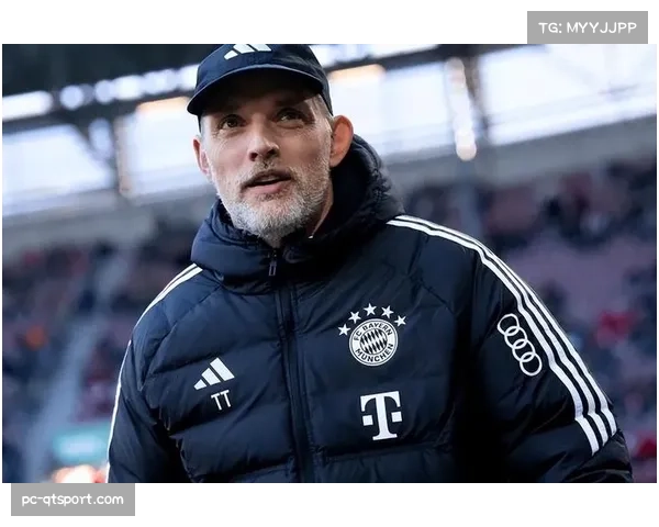 图赫尔谈拜仁执教哲学：高位逼抢与控球平衡